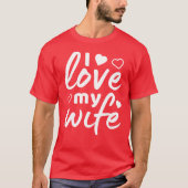 Ik hou van mijn vrouw witte tekst t-shirt (Voorkant)