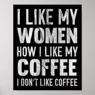 Ik hou van mijn vrouwen Hoe ik van mijn koffie hou Poster