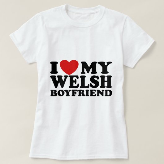 Ik hou van mijn Welsh Boyvriend T-shirt (Design voorkant)