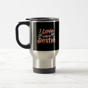 Ik hou van mijn werk Bestie werk Bestie Gift Class Reisbeker