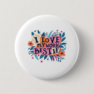 Ik hou van mijn werk Bestie werk Bestie Gift Class Ronde Button 5,7 Cm