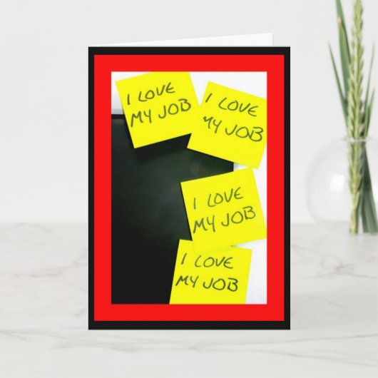Ik hou van mijn werk! Blijf herhalen tot het tikt! Kaart (Voorkant)