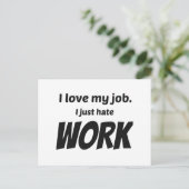 Ik hou van mijn werk. Ik haat gewoon werk Briefkaart (Staand voorkant)