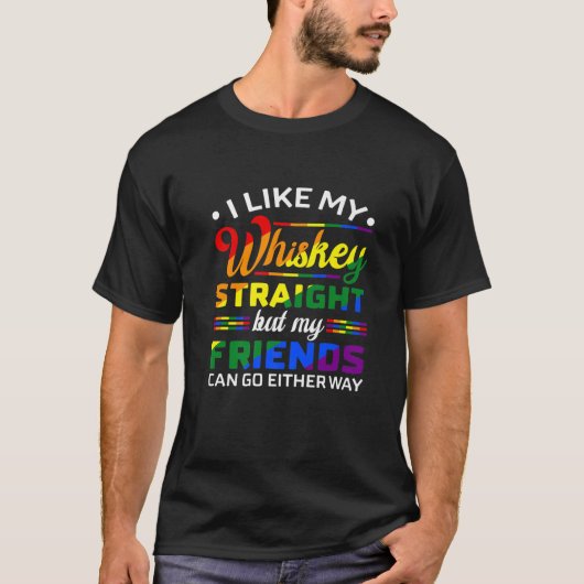 Ik hou van mijn Whiskey, recht LGBT Pride Gay Lesb T-shirt (Voorkant)