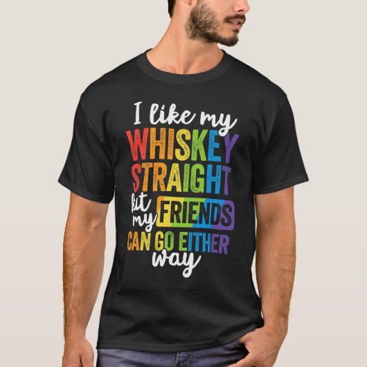Ik hou van mijn Whiskey, recht LGBT Pride Gay Lesb T-shirt (Voorkant)