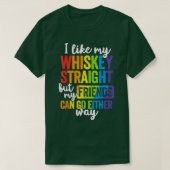Ik hou van mijn Whiskey, rechtstreeks T Shirt LGBT (Design voorkant)