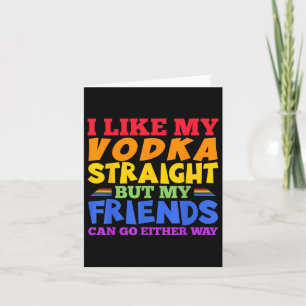 Ik hou van mijn wodka straight LGBTQ Pride Month _ Kaart