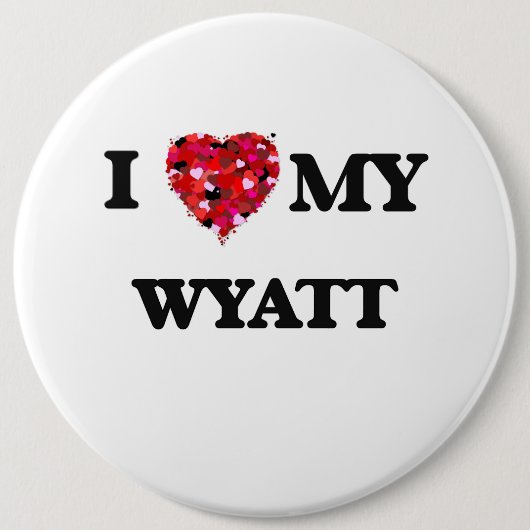 Ik hou van mijn Wyatt Ronde Button 6,0 Cm (Voorkant)