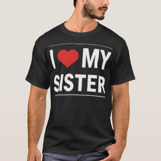 Ik hou van mijn zus gezinsliefde hart cadeau t-shirt