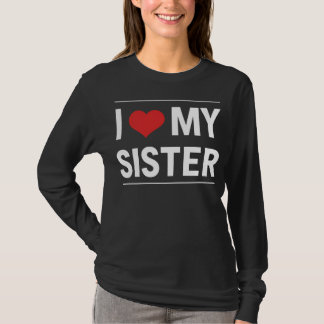 Ik hou van mijn zus gezinsliefde hart cadeau t-shirt