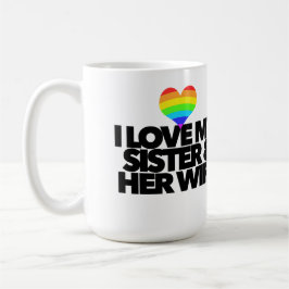 Ik hou van mijn zus & haar vrouw lesbische homorec koffiemok