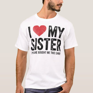 Ik hou van mijn zus Ja ze heeft dit grappige voor  T-shirt