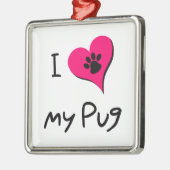 Ik hou van mijn zwarte pug afdrukken op het roze h metalen ornament (Links)
