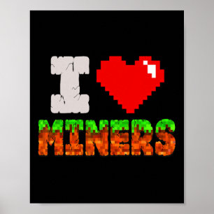 Ik hou van mijnwerkers Funny Heart Video Gamer Mem Poster