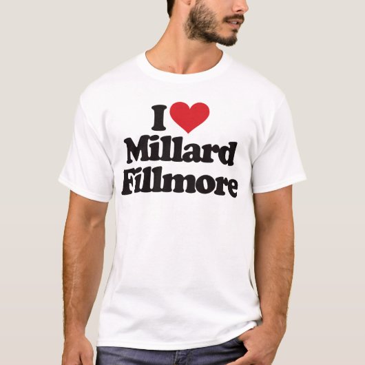 Ik hou van Millard Fillmore T-shirt (Voorkant)