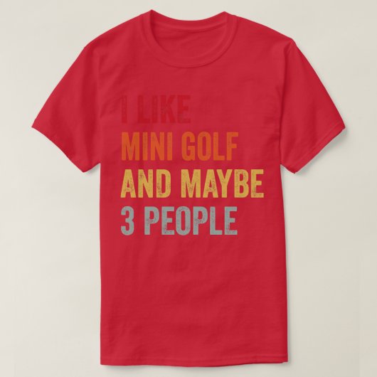 Ik hou van minigolf, misschien 3 personen t-shirt (Design voorkant)