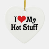 Ik hou van m'n hete spullen keramisch ornament (Voorkant)