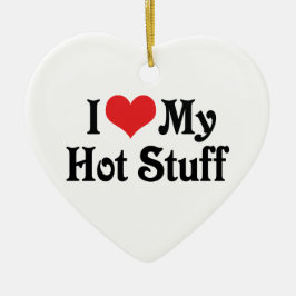 Ik hou van m'n hete spullen keramisch ornament