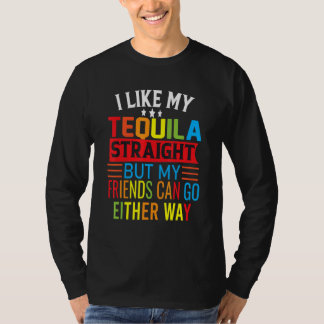 Ik hou van m'n Tequila, maar mijn vrienden kunnen T-shirt