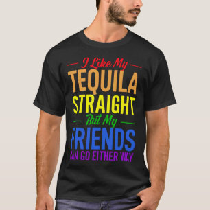 Ik hou van m'n Tequila, maar mijn vrienden kunnen T-shirt