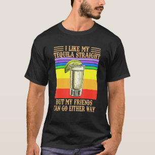Ik hou van m'n Tequila, maar mijn vrienden kunnen T-shirt