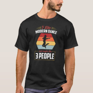 Ik hou van moderne dans en misschien als 3 mensen t-shirt
