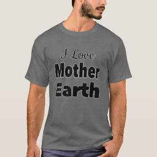 Ik hou van moeder Aarde T-shirt