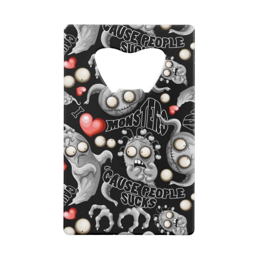 Ik hou van monsters omdat mensen klote zijn creditkaart flessenopener (Voorkant)