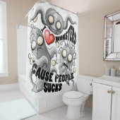 Ik hou van monsters omdat mensen klote zijn douchegordijn (In situ)