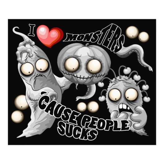 Ik hou van monsters omdat mensen klote zijn foto afdruk (Voorkant)