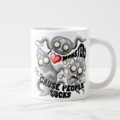 Ik hou van monsters omdat mensen klote zijn grote koffiekop (Rechts)