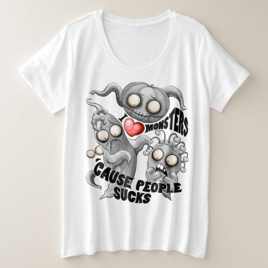 Ik hou van monsters omdat mensen klote zijn grote maat t-shirt (Design voorkant)