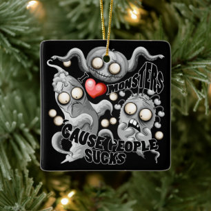 Ik hou van monsters omdat mensen klote zijn keramisch ornament