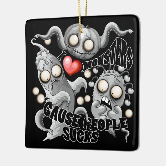 Ik hou van monsters omdat mensen klote zijn keramisch ornament (Links)