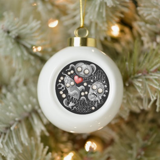 Ik hou van monsters omdat mensen klote zijn keramische bal ornament (Boom)