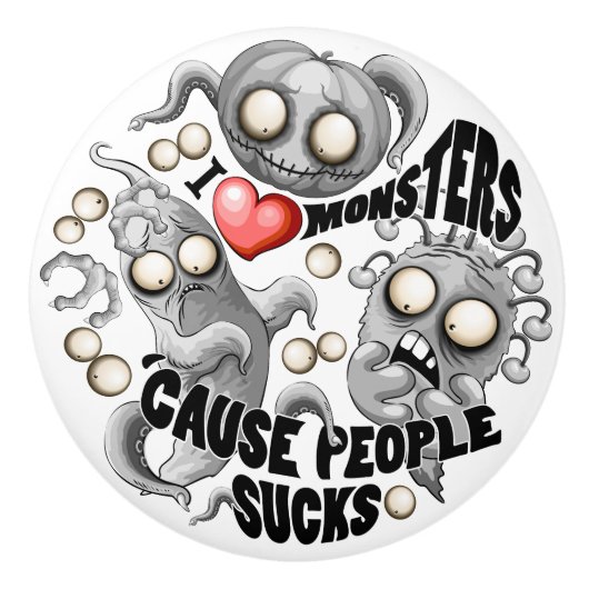 Ik hou van monsters omdat mensen klote zijn keramische knop (Voorkant)