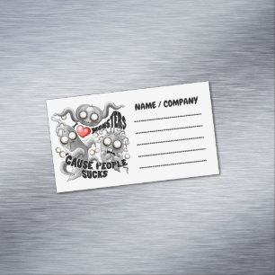Ik hou van monsters omdat mensen klote zijn magnetisch visitekaartje
