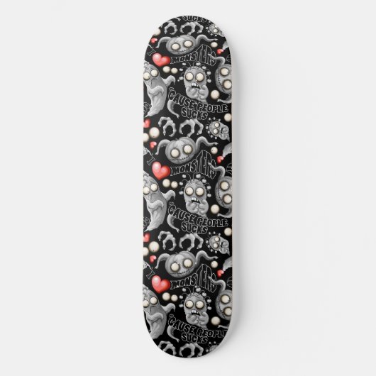 Ik hou van monsters omdat mensen klote zijn persoonlijk skateboard (Voorkant)