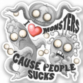 Ik hou van monsters omdat mensen klote zijn sticker (Voorkant)