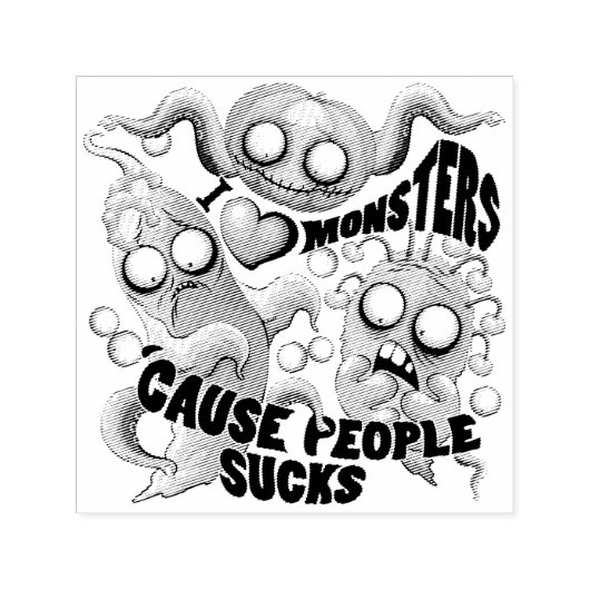 Ik hou van monsters omdat mensen klote zijn  zelfinktende stempel (Design)