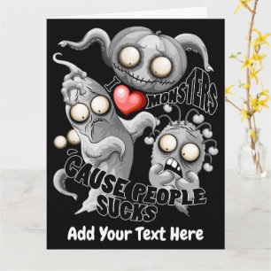 Ik hou van monsters omdat mensen stom zijn kaart