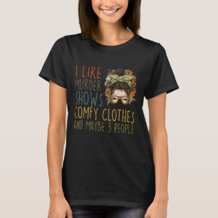 Ik hou van moord Shows Comfy Kleding 3 Mensen Mess T-shirt