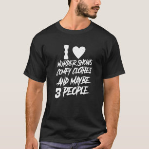 Ik hou van moordende Shows en misschien 3 mensen T-shirt