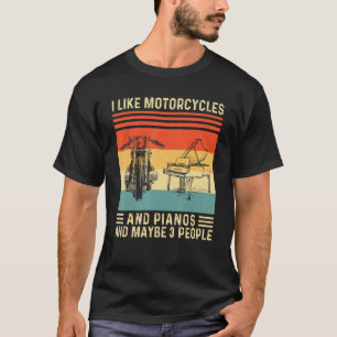 Ik hou van motorfietsen en piano's en misschien 3 t-shirt
