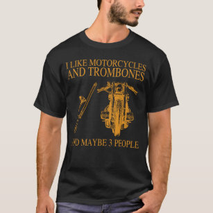 Ik hou van motorfietsen en trombonen, misschien 3  t-shirt