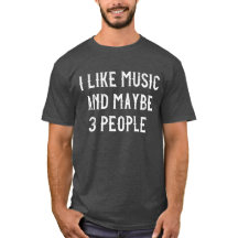 Ik hou van muziek en misschien 3 mensen T-Shirt