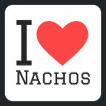 Ik hou van nachos vierkante sticker<br><div class="desc">Ik hou van nacho's,  voor liefhebbers van eten</div>