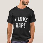 Ik hou van Naps Gezegde National Napg Day Quotes J T-shirt (Voorkant)