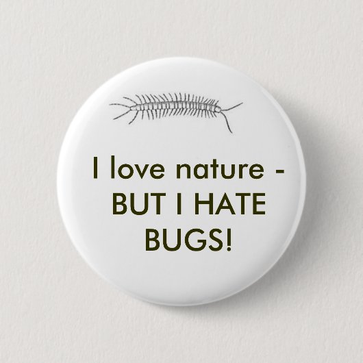 Ik hou van natuur, MAAR IK HAAT BUGS! Ronde Button 5,7 Cm (Voorkant)