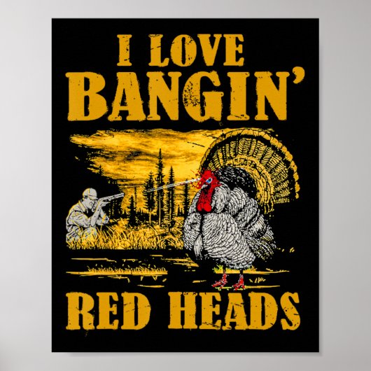 Ik hou van Ngin' Red Heads Funny Turkey Hunting Poster (Voorkant)